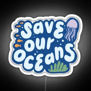 Save Our Oceans Environmental Minimalist RGB Neon Sign