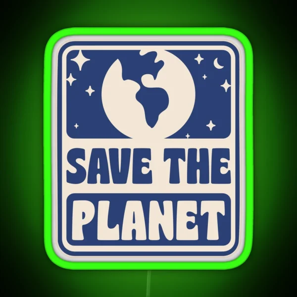 SAVE THE PLANET RGB Neon Sign