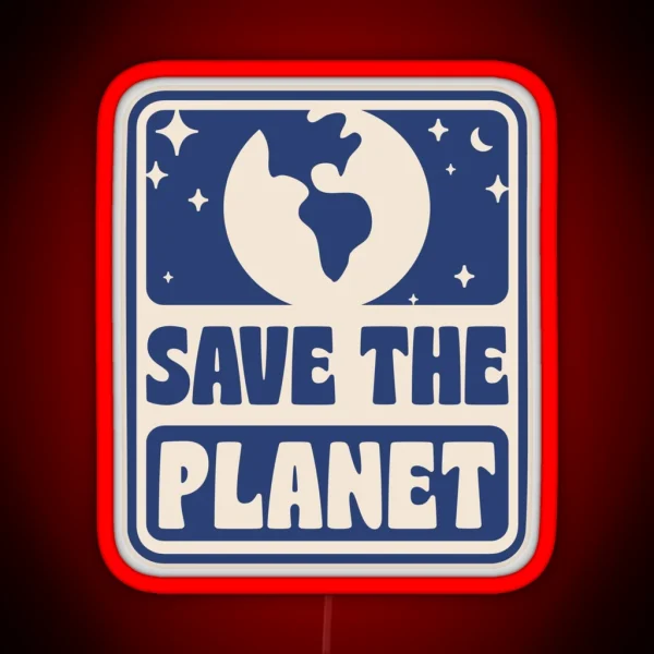 SAVE THE PLANET RGB Neon Sign