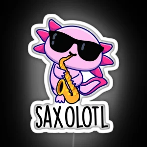 Sax Olotl Funny Saxophone Puns RGB Neon Sign