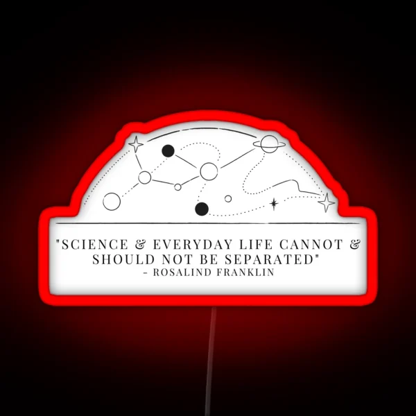 Science And Everyday Life Cannot And Should Not Be RGB Neon Sign