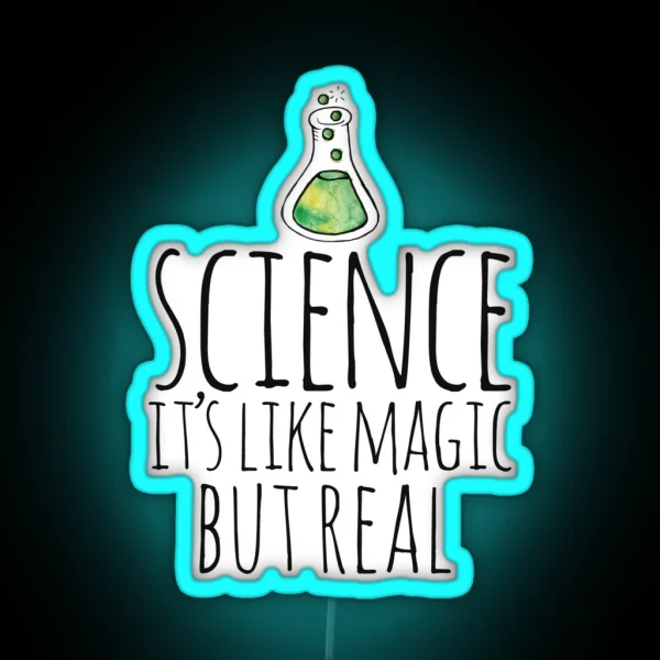 SCIENCE It S Like Magic But Real RGB Neon Sign