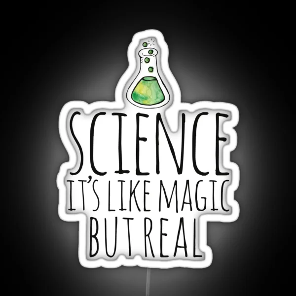 SCIENCE It S Like Magic But Real RGB Neon Sign