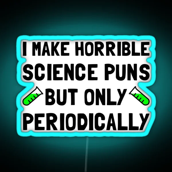 Science Puns Periodically RGB Neon Sign