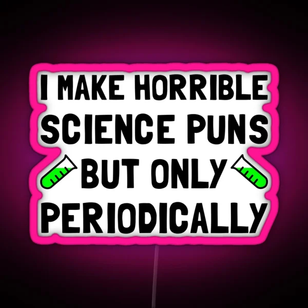 Science Puns Periodically RGB Neon Sign