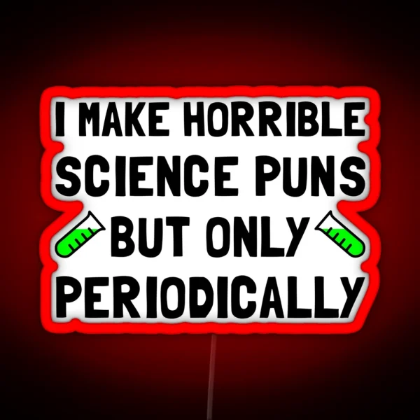 Science Puns Periodically RGB Neon Sign