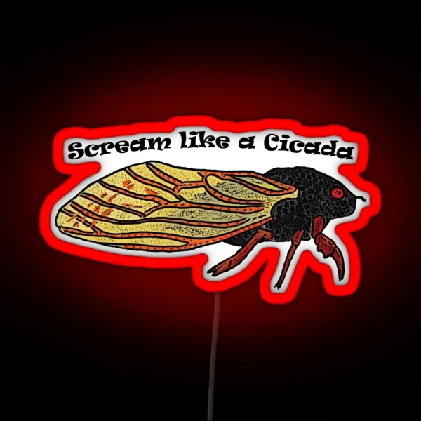 Scream Like A Cicada RGB Neon Sign