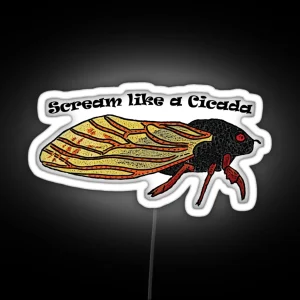 Scream Like A Cicada RGB Neon Sign