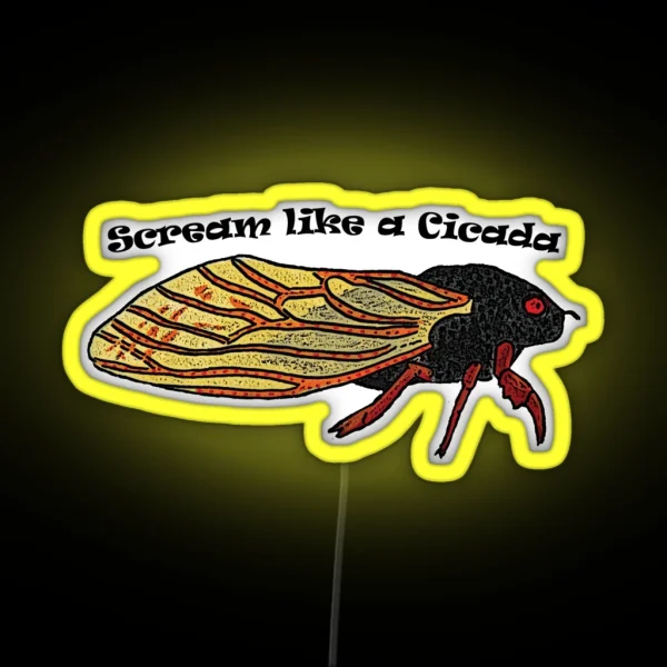 Scream Like A Cicada RGB Neon Sign