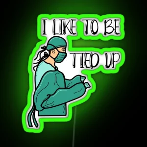 Scrubbed In And Tied Up RGB Neon Sign