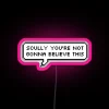 Scully you're not gonna believe it rgb neon pink sign