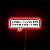 scully you're not gonna believe this rgb neon sign red