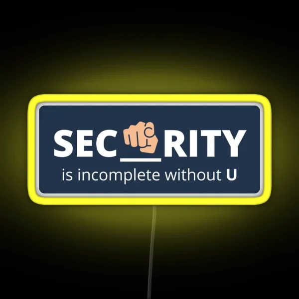 Security Is Incomplete Without U RGB Neon Sign