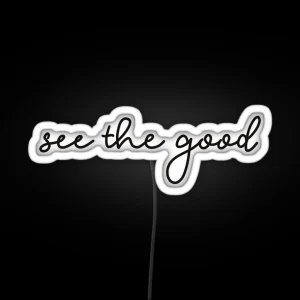 See The Good RGB Neon Sign