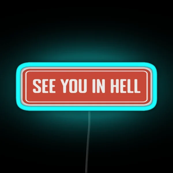See You In Hell Funny Motorcycle Or Cool RGB Neon Sign