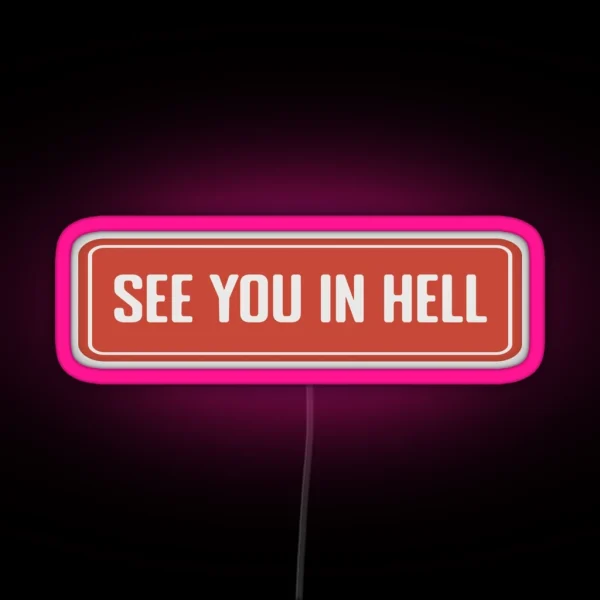 See You In Hell Funny Motorcycle Or Cool RGB Neon Sign