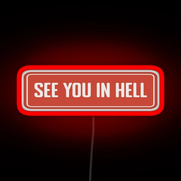 See You In Hell Funny Motorcycle Or Cool RGB Neon Sign