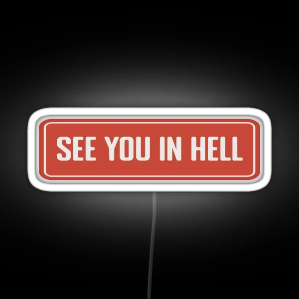 See You In Hell Funny Motorcycle Or Cool RGB Neon Sign