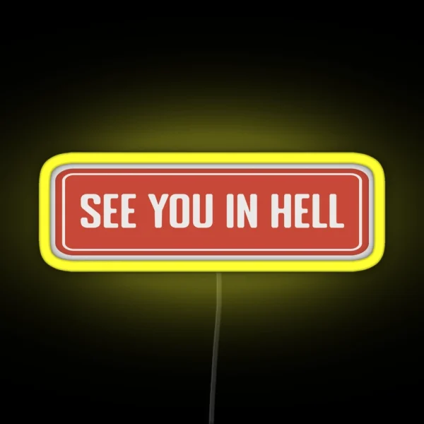 See You In Hell Funny Motorcycle Or Cool RGB Neon Sign