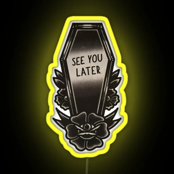 See You Later Coffin Traditional Tattoo RGB Neon Sign