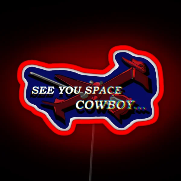 See You Space Cowboy RGB Neon Sign
