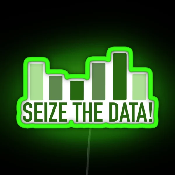 Seize The Data Green RGB Neon Sign