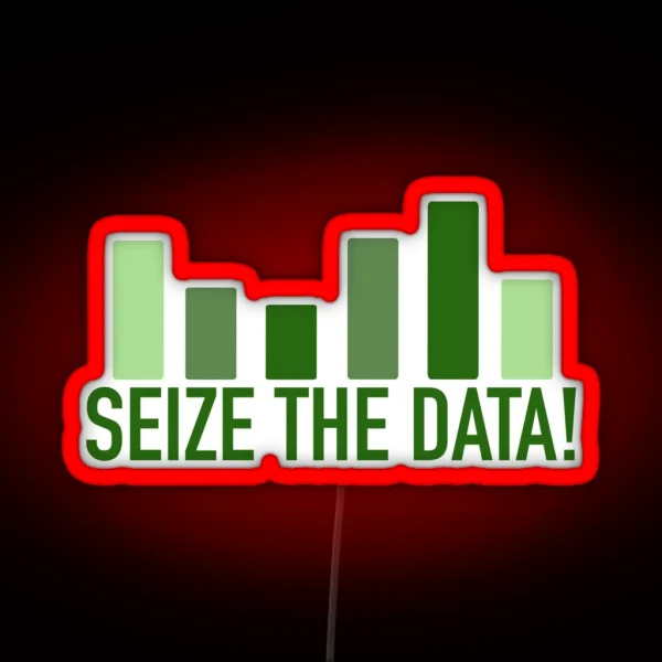 Seize The Data Green RGB Neon Sign
