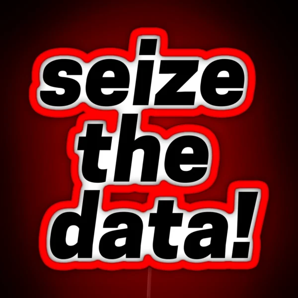 Seize The Data RGB Neon Sign