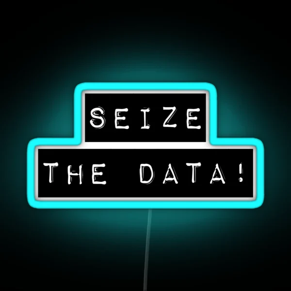 Seize The Data RGB Neon Sign