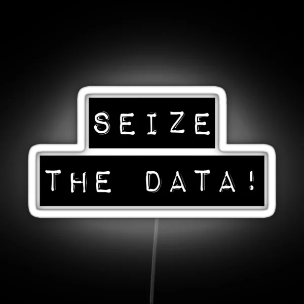 Seize The Data RGB Neon Sign