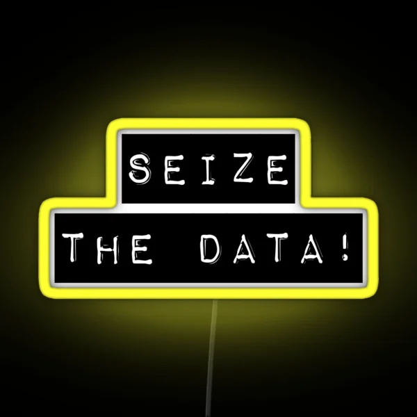 Seize The Data RGB Neon Sign