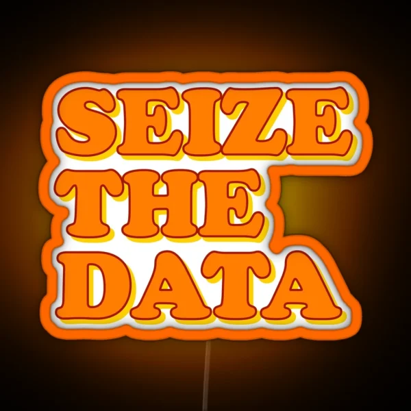 Seize The Data RGB Neon Sign