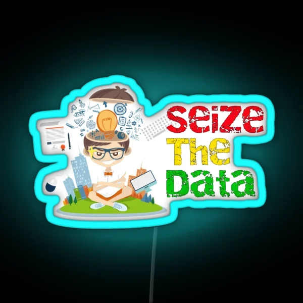 Seize The Data RGB Neon Sign