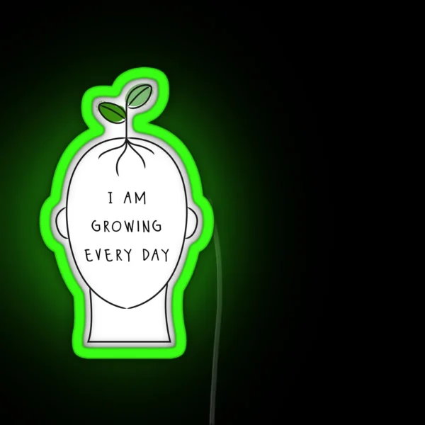 Self Empowerment I Am Growing Everyday RGB Neon Sign