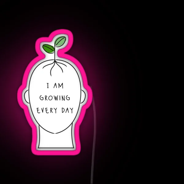 Self Empowerment I Am Growing Everyday RGB Neon Sign