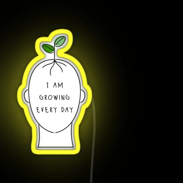 Self Empowerment I Am Growing Everyday RGB Neon Sign