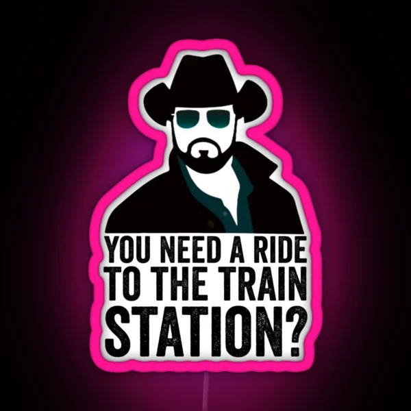 Send Rip Yellowstone You Need A Ride To The RGB Neon Sign