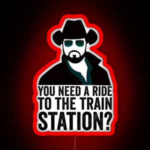 Send Rip Yellowstone You Need A Ride To The Train Station RGB Neon Sign
