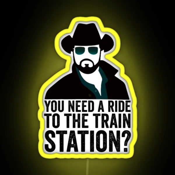 Send Rip Yellowstone You Need A Ride To The RGB Neon Sign