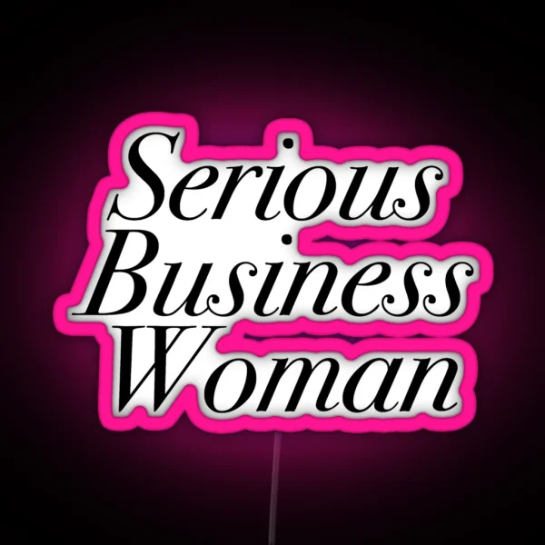 Serious Business Woman RGB Neon Sign