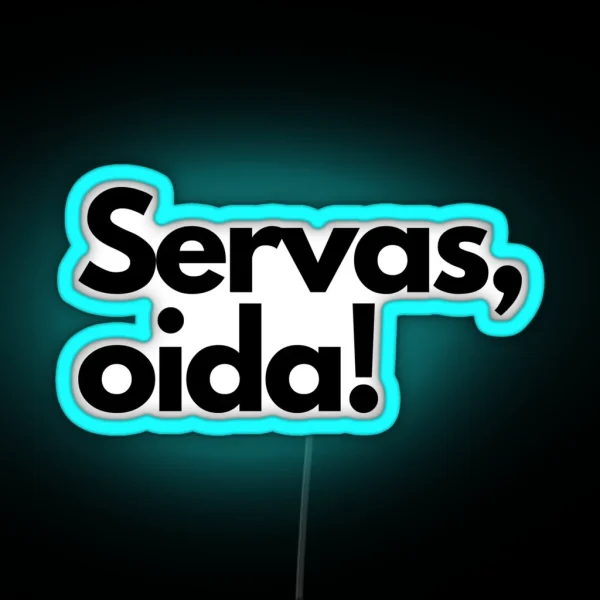 Servas Oida RGB Neon Sign