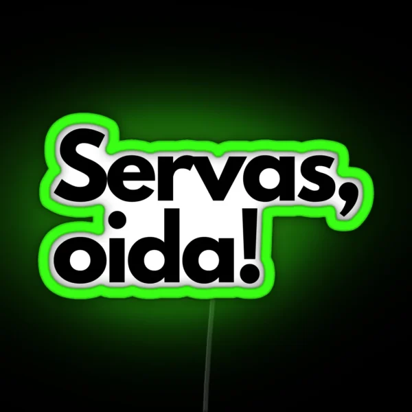 Servas Oida RGB Neon Sign