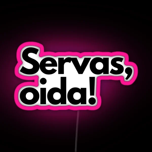 Servas Oida RGB Neon Sign