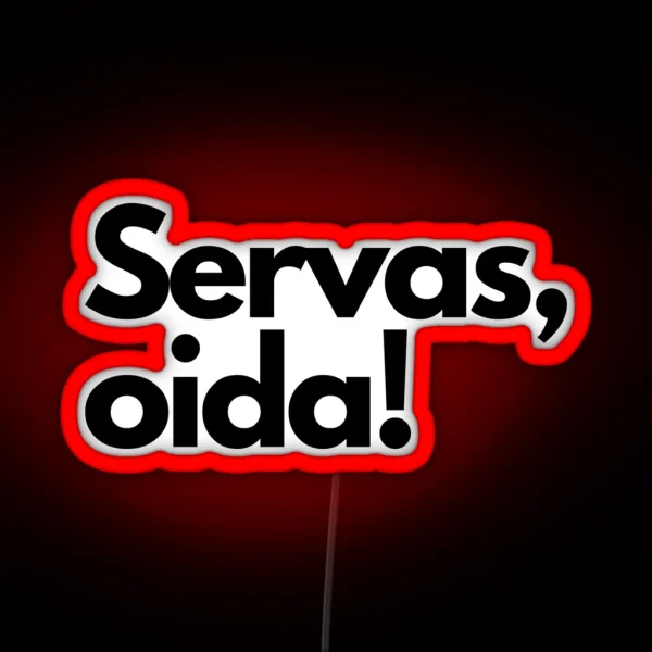 Servas Oida RGB Neon Sign