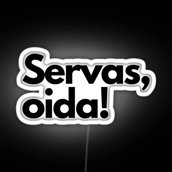 Servas Oida RGB Neon Sign