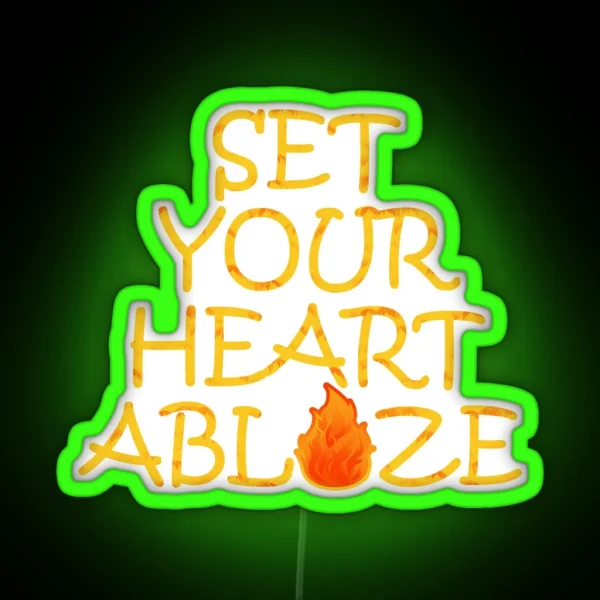 Set Your Heart Ablaze Quote RGB Neon Sign