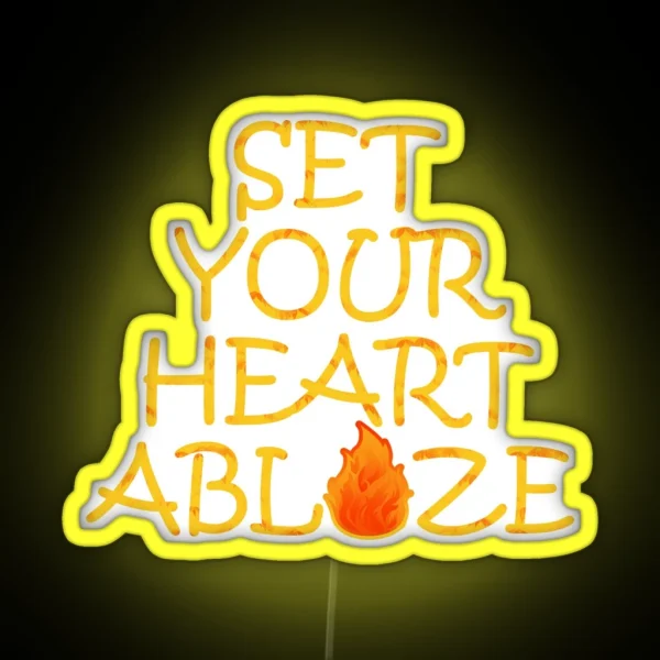 Set Your Heart Ablaze Quote RGB Neon Sign