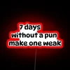 seven-days-without-a-pun-makes-one-weak-neon-sign-rgb-red