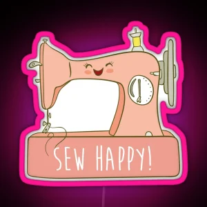 Sew Happy Cute Sewing Sewist Led RGB Neon Sign