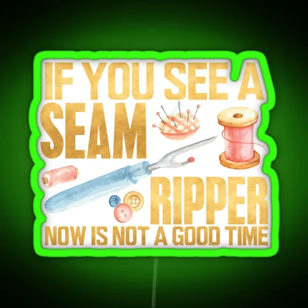 Sewing Gift If You See Seam Ripper Sewing RGB Neon Sign